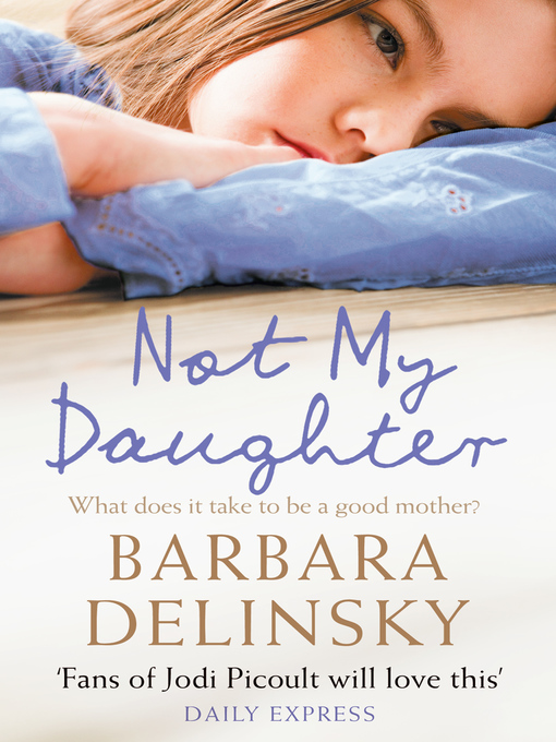 Title details for Not My Daughter by Barbara Delinsky - Available